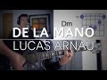 De La Mano Lucas Arnau Tutorial Cover - Acordes [Mauro Martinez]