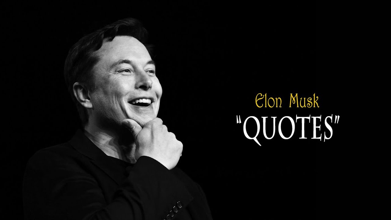 Elon Musk 10 best quotes that will inspire you - YouTube