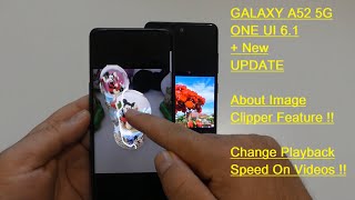 Galaxy A52 5G One UI 6.1 -New June Update ! About Image Clipper & Change Playback Speed On Videos !!