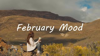 February Mood 🌻 Chill Acoustic/Indie/Pop/Folk Playlist to make you feel good this Spring