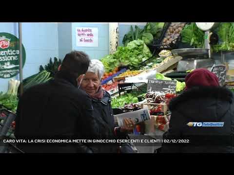 CARO VITA: LA CRISI ECONOMICA METTE IN GINOCCHIO ESERCENTI E CLIENTI | 02/12/2022