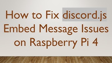 How to Fix discord.js Embed Message Issues on Raspberry Pi 4