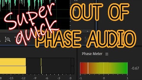 SUPER QUICK HIT: Out of phase audio