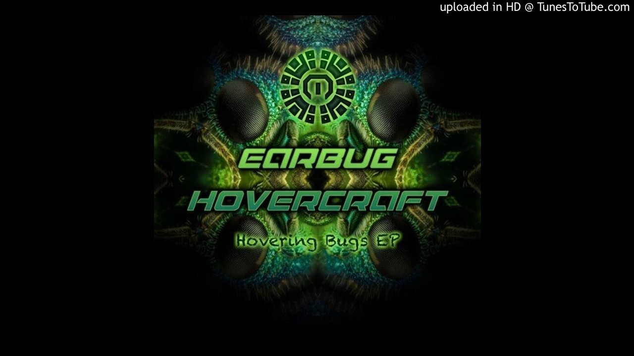 Earbug & Hovercraft - Hovering Bugs