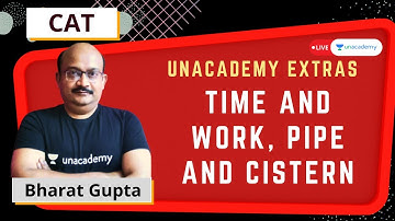Time and Work Pipe and Cistern | CAT 2021 | Bharat Gupta | Unacademy CATalyst