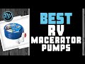 Best RV Macerator Pumps | We Speak RV