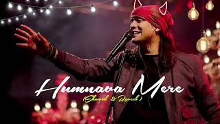 Humnava Mere (Slowed And Reverb) Jubin Nautiyal | Sad Song l Trending Sad Lofi Song