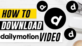 How To Download Dailymotion Video Download Dailymotion Videos Online