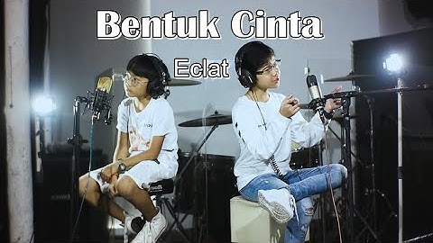 BENTUK CINTA - ECLAT COVER BY JUAN CAESAR & KAYNAN THARA ( LYRIC VIDEO )