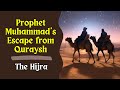 Prophet muhammads great escape  the hijra  migration from makkah to madinah