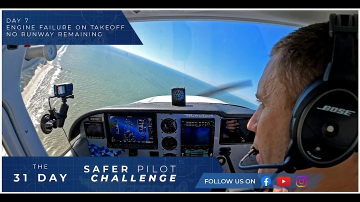 Engine Failure On Takeoff No Runway Remaining - Day 7 of The 31 Day Safer Pilot Challenge 2024