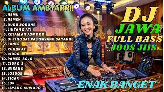 DJ JAWA CAMPURSARI FULL BASS ENAK BANGET || DJ NEMU - NEMEN - DUDU JODONE