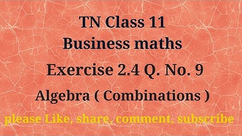 Tn 11 Business maths | exercise 2.4 | q. no.9 | chapter 9 |state board | Algebra | gmrrao maths |