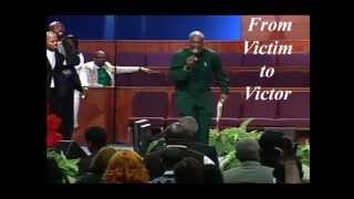 Pt 1 - From Victim to Victor - Bishop Noel Jones