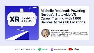 Michelle Rebaleati: Powering Nevada’s Statewide VR Career Training with 1,000 Devices, 80 Locations