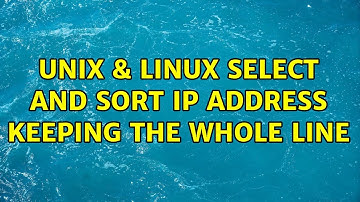 Unix & Linux: Select and sort IP address keeping the whole line (3 Solutions!!)