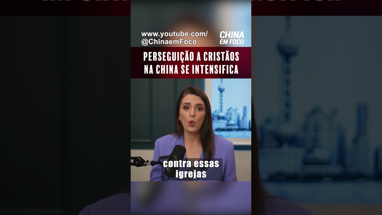 Perseguição a cristãos na China se intensifica