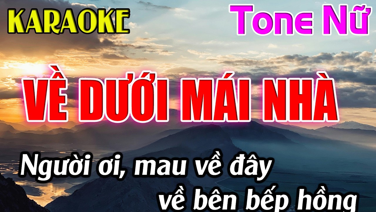 Về Dưới Mái Nhà Karaoke Tone Nữ ( Bm ) Karaoke Dễ Hát - Beat Mới
