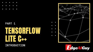 TensorFlow Lite C++ ( Introduction)