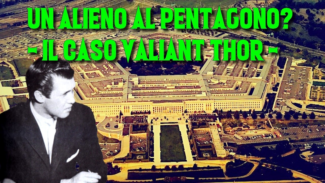 UN ALIENO AL PENTAGONO? (IL CASO VALIANT THOR)