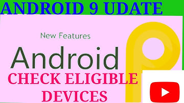 Android 9 Pie Update Releasing for these Devices soon