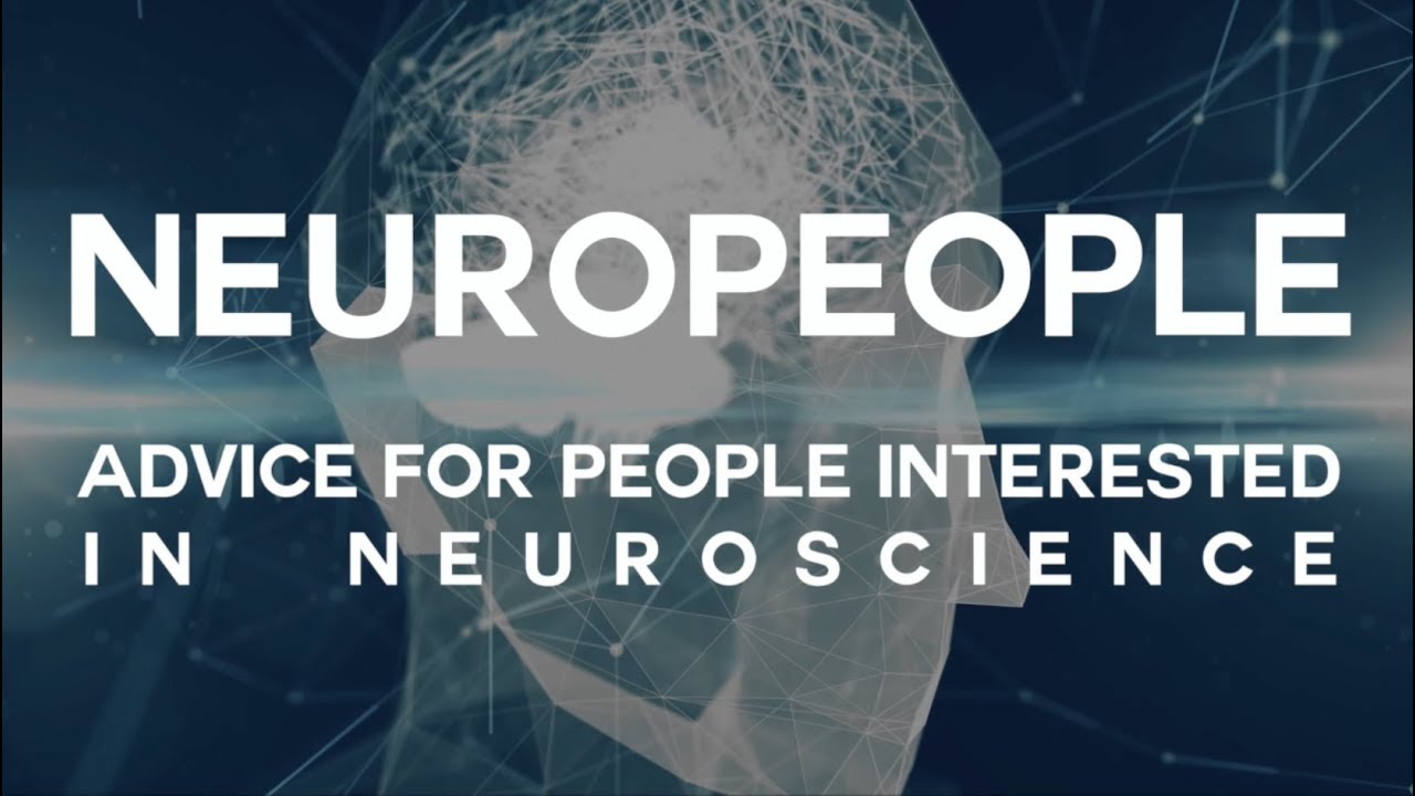 Neuropeople: advice if you're interested in neuroscience