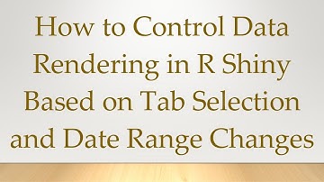 How to Control Data Rendering in R Shiny Based on Tab Selection and Date Range Changes