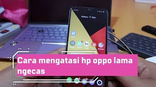 Cara mengatasi hp oppo lama ngecas screenshot 2