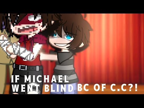 IF MICHAEL WENT BLIND BC OF C.C?! (gacha AFTONS) (gacha FNAF)