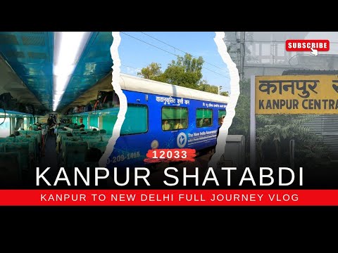 Kanpur Central to New Delhi Full Journey Onboard 12033 Kanpur Shatabdi ...