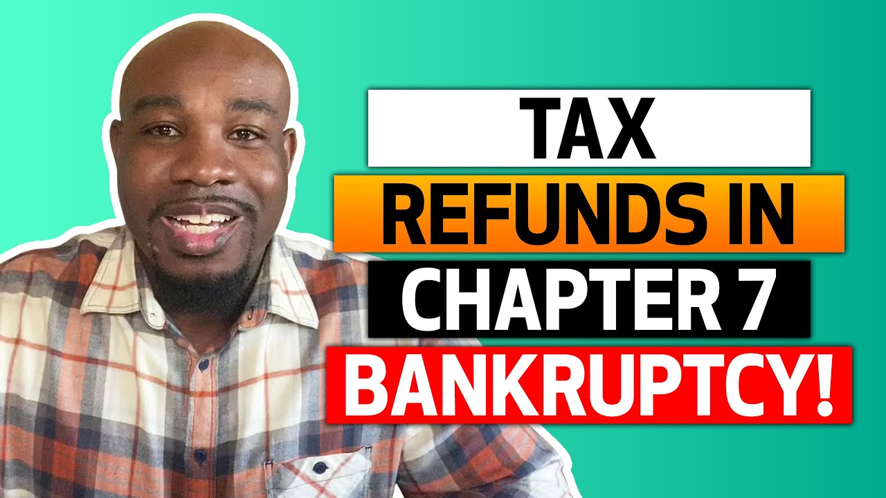 Tax Refunds in Chapter 7 Bankruptcy YouTube