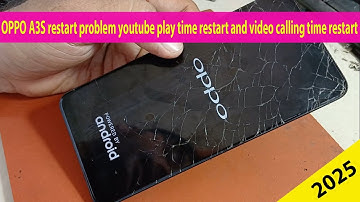 OPPO A3S restart problem youtube play time restart and video calling time restart problem 2025.