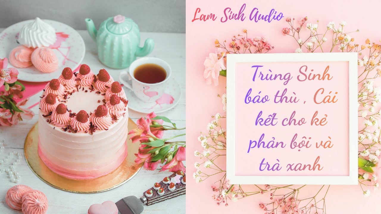 Lam Sinh Audio | Trùng Sinh , Cô Gái Trở Lại Báo Thù Người Yêu Và Bạn Thân #trungsinh #ngôntình