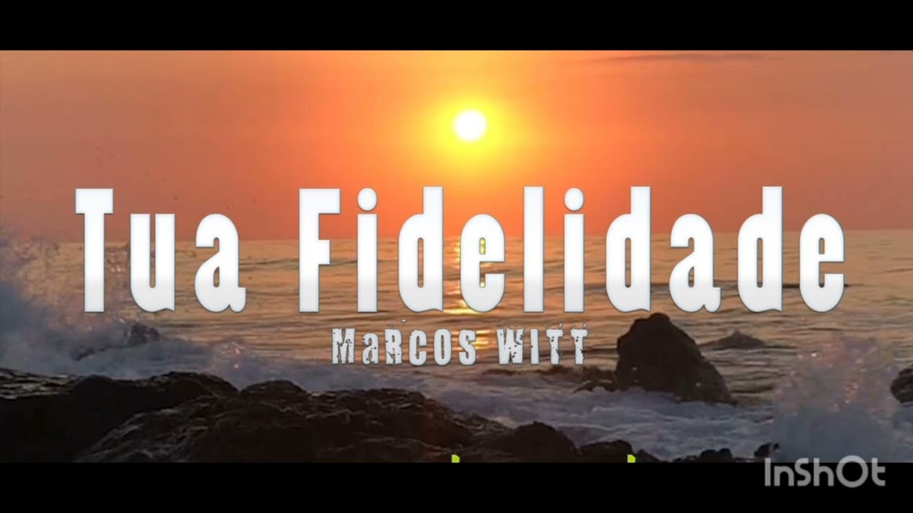 Tua Fidelidade Marcos Witt com letra em português 