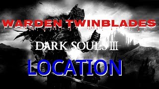 Dark Souls 3 Warden Twinblades Location