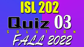 ISL202 Quiz 3 Solution 2023 | ISL202 Quiz 3 Solved Fall 2022 | Live Attempt