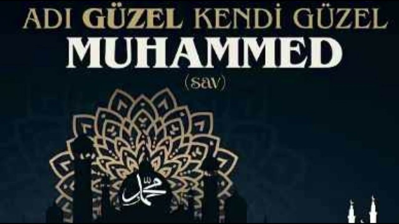 Adı Güzel Kendi Güzel Muhammed (SAV)