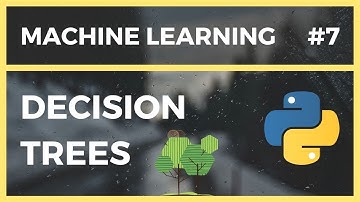 Decision Trees - Machine Learning in Python Tutorial (Lesson 7)