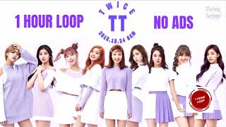 TWICE &quot;TT&quot; - 1 HOUR LOOP - [NO ADS]