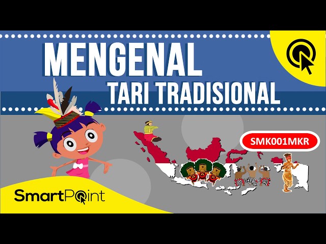 Mengenal Tari Tradisional (SmartPoint SMK001MKR) class=