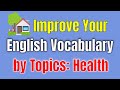 Improve Your English Vocabulary by Topics: Health ★ Learning English Vocabulary Everyday ✔