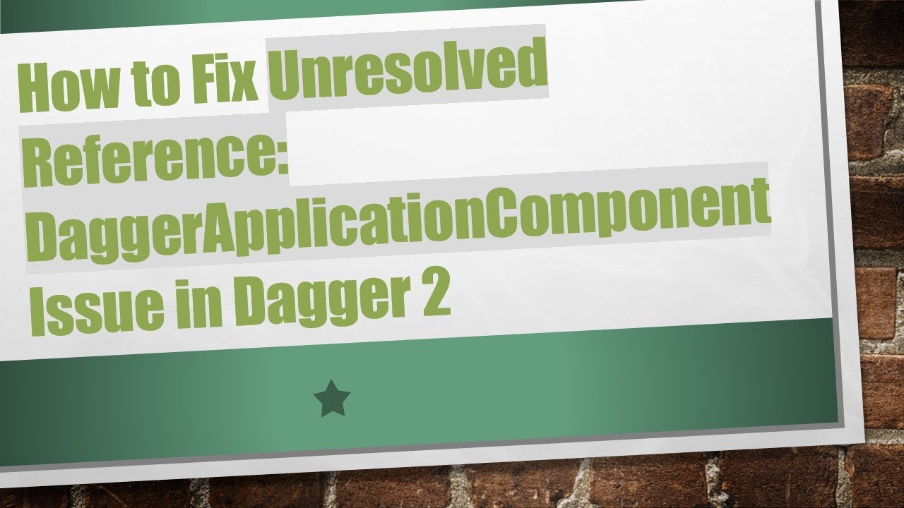 How to Fix Unresolved Reference: DaggerApplicationComponent Issue in Dagger 2