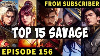 TOP 15 SAVAGE Moments Episode 156 ● Mobile Legends