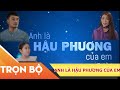 Phim Việt Nam Hay Năm 2021 | Xin Chào Hạnh Phúc - "ANH LÀ HẬU PHƯƠNG CỦA EM" - Trọn Bộ