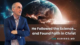 The Evidence for God: A Physician’s Journey to Faith