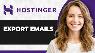 How to Export Emails from Hostinger (Full 2026 Guide)