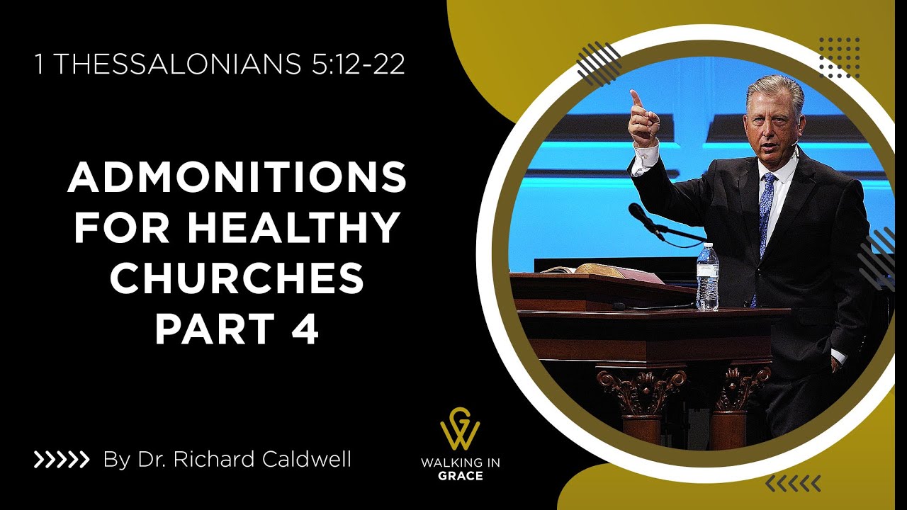 Admonitions For Healthy Churches Part 4 | 1 Thessalonians 5:12-22 - YouTube