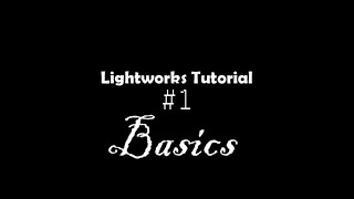 Lightworks tutorial #1 - Basics