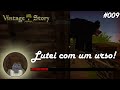 Lutei com um URSO! - Vintage Story #009