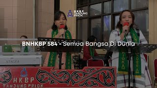 BNHKBP 584 - Semua Bangsa Di Dunia | Nyanyian Ibadah Minggu Online